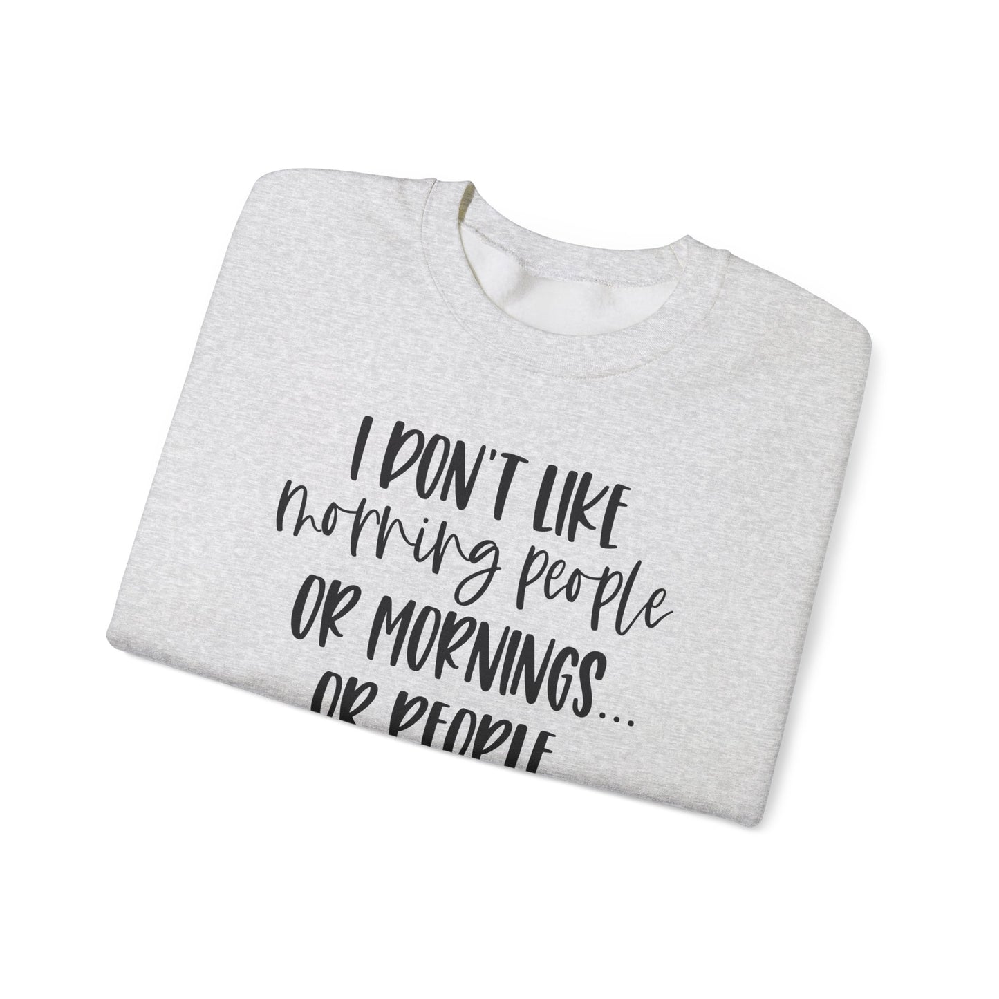 Too Early For People Crewneck Sweatshirt