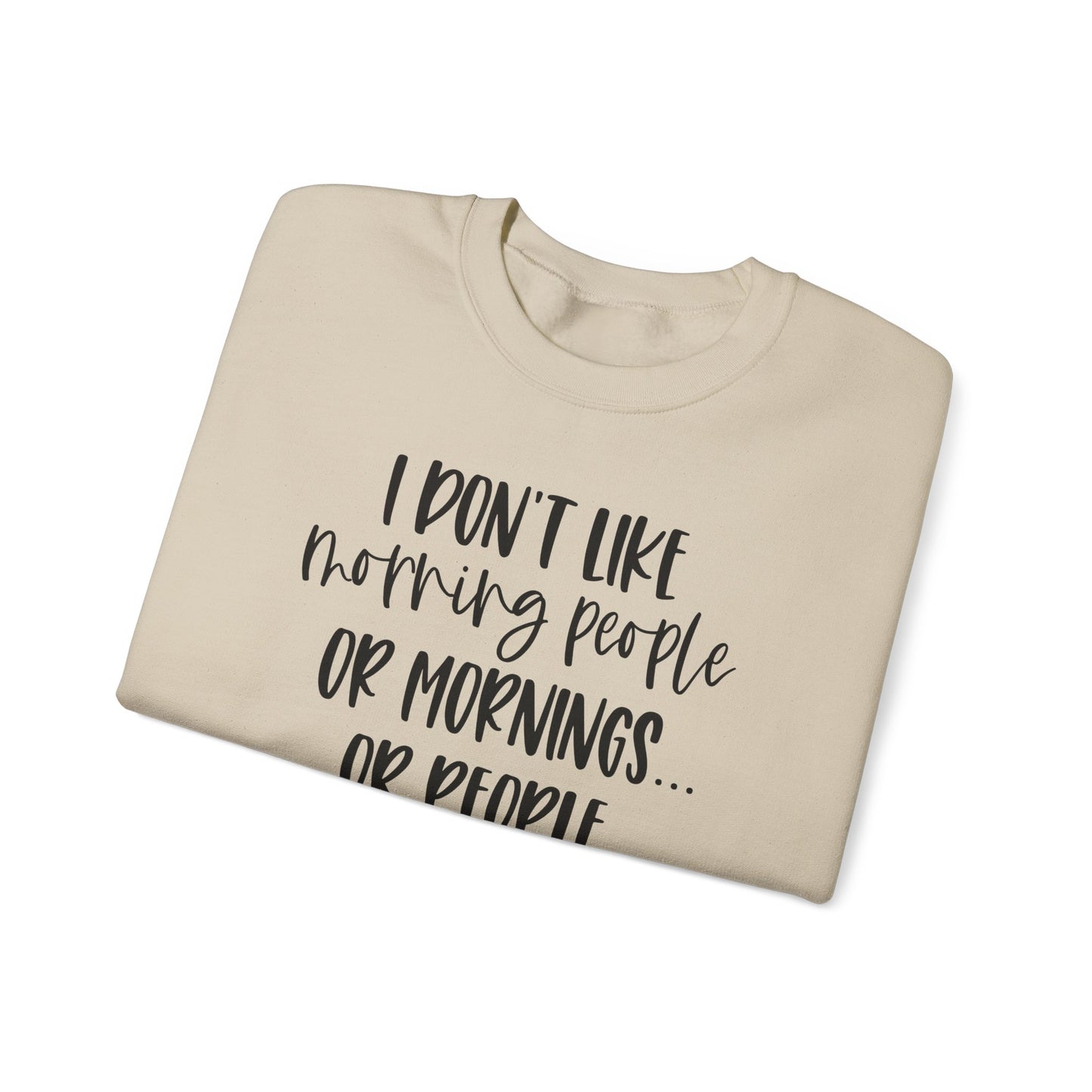 Too Early For People Crewneck Sweatshirt