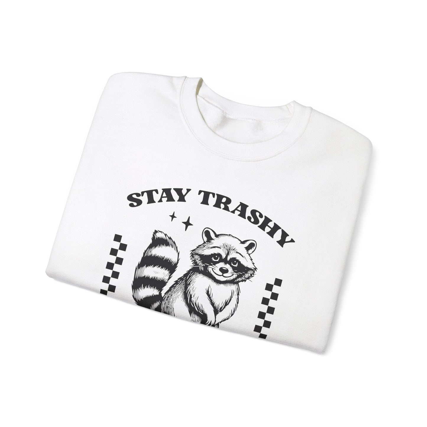 Stay Trashy Crewneck Sweatshirt