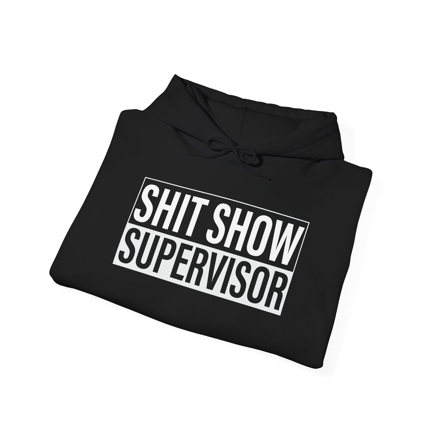 Shit Show Supervisor Hooded Sweatshirt