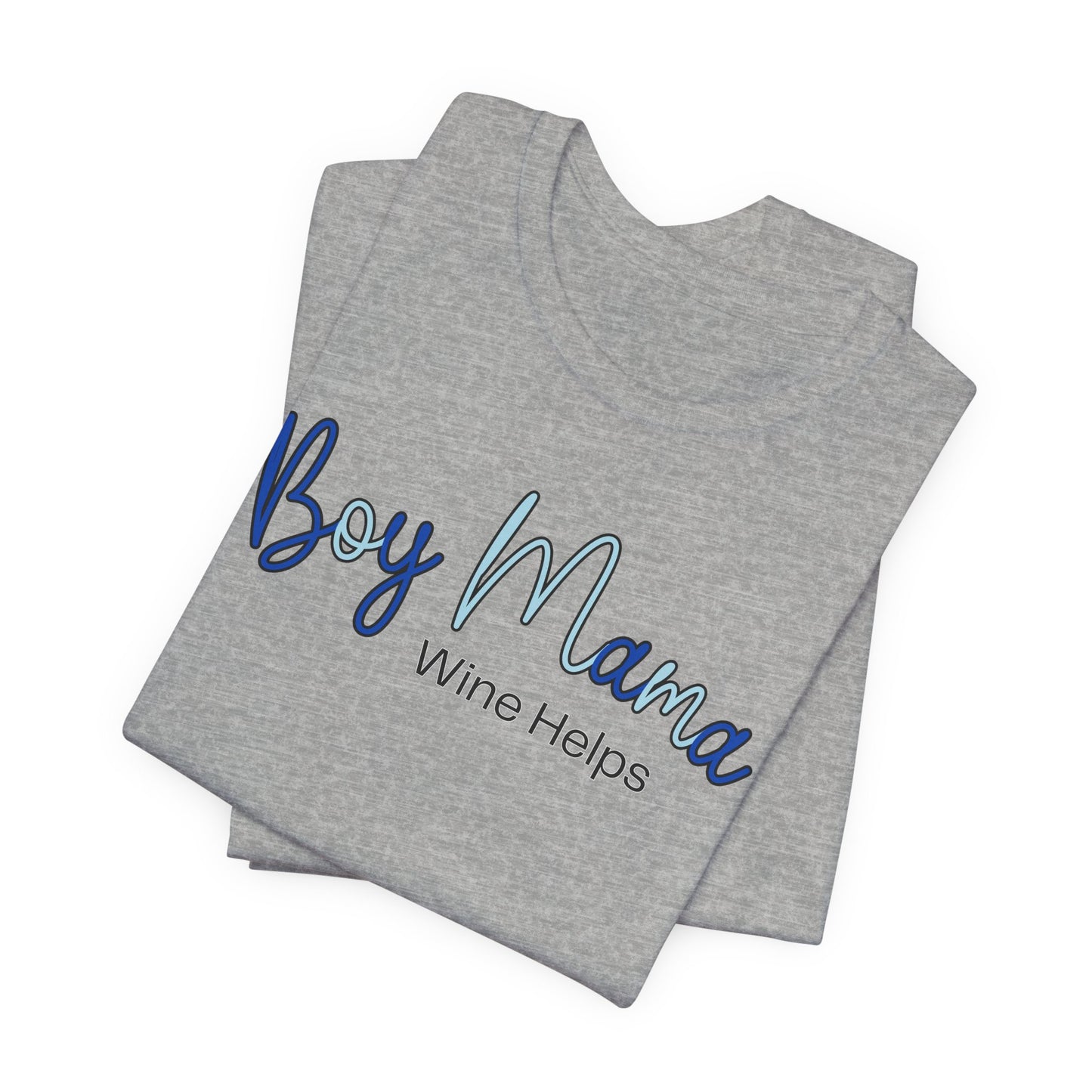 Boy Mama Wine Helps T-Shirt