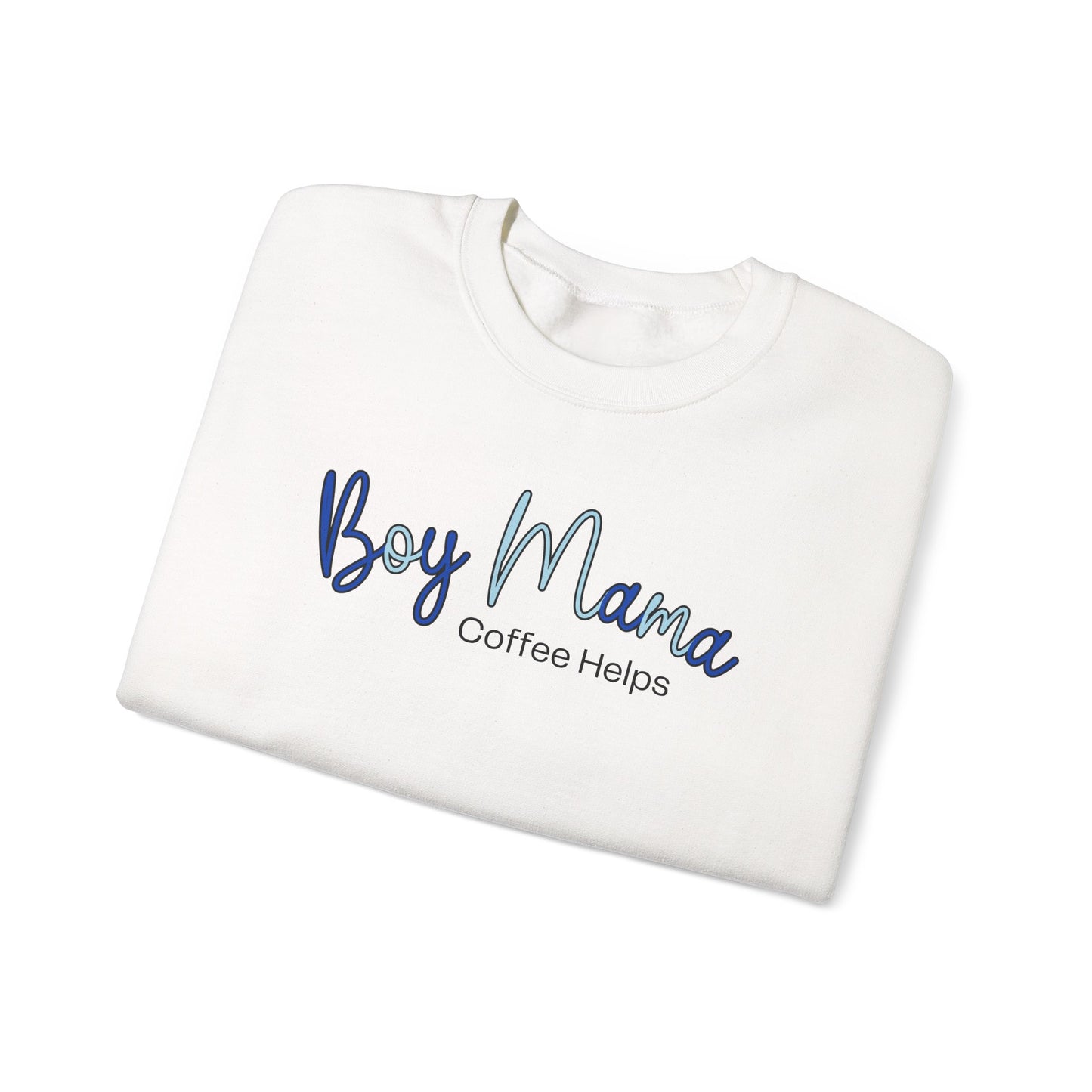 Boy Mama Coffee Helps Sweatshirt