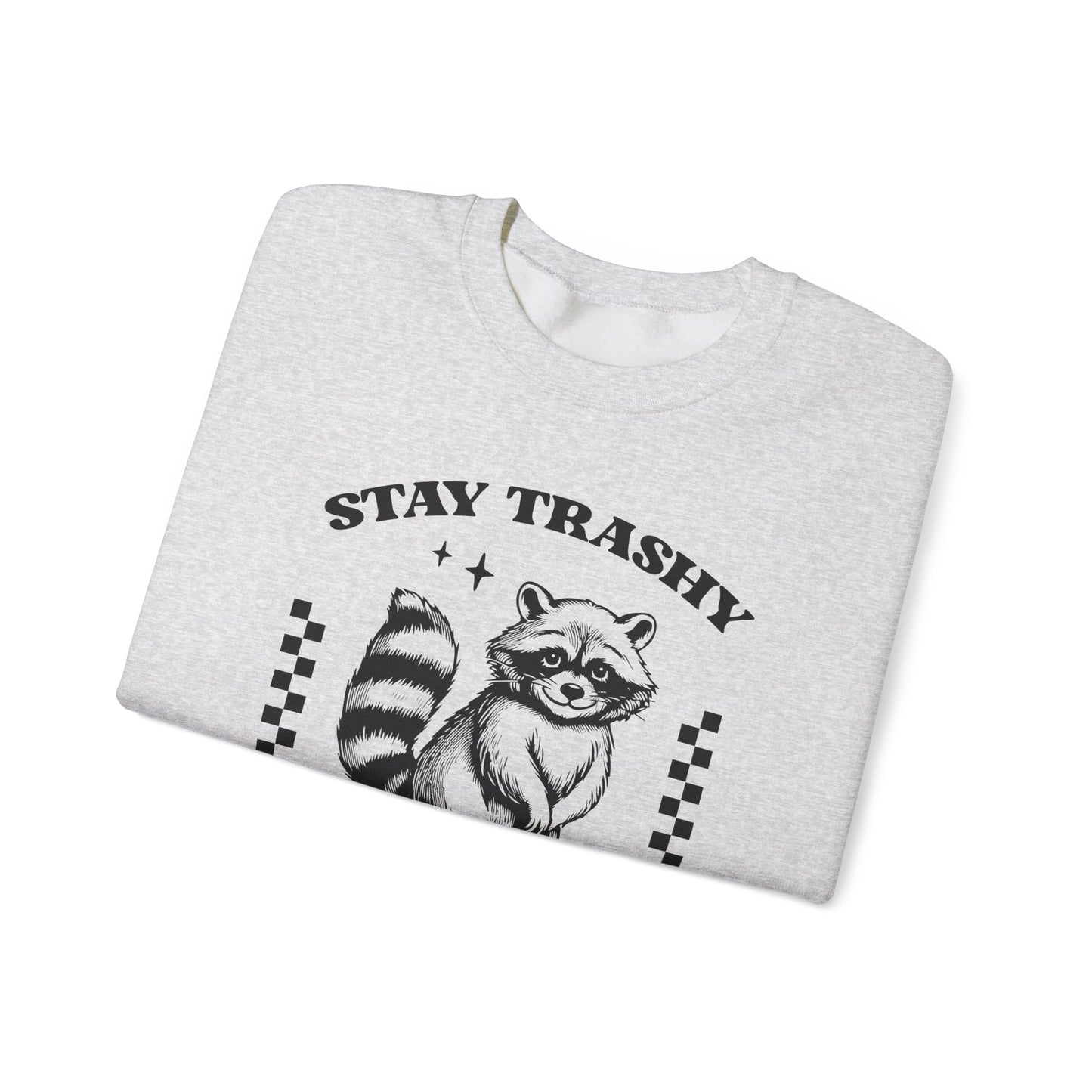 Stay Trashy Crewneck Sweatshirt