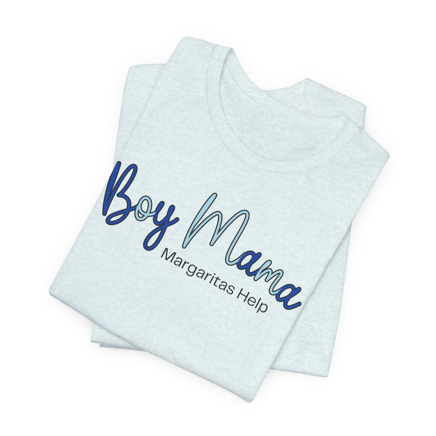 Boy Mama Margaritas Help T-Shirt