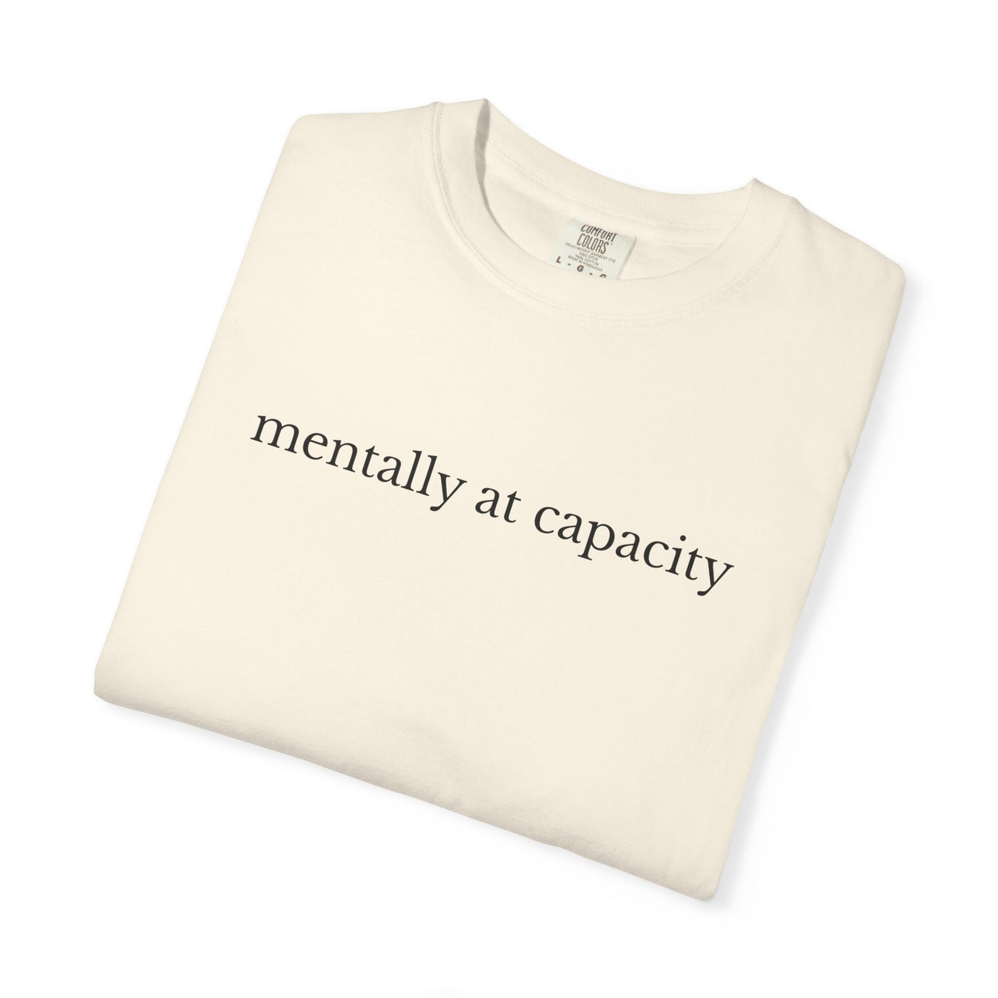 Mentally at Capacity TShirt