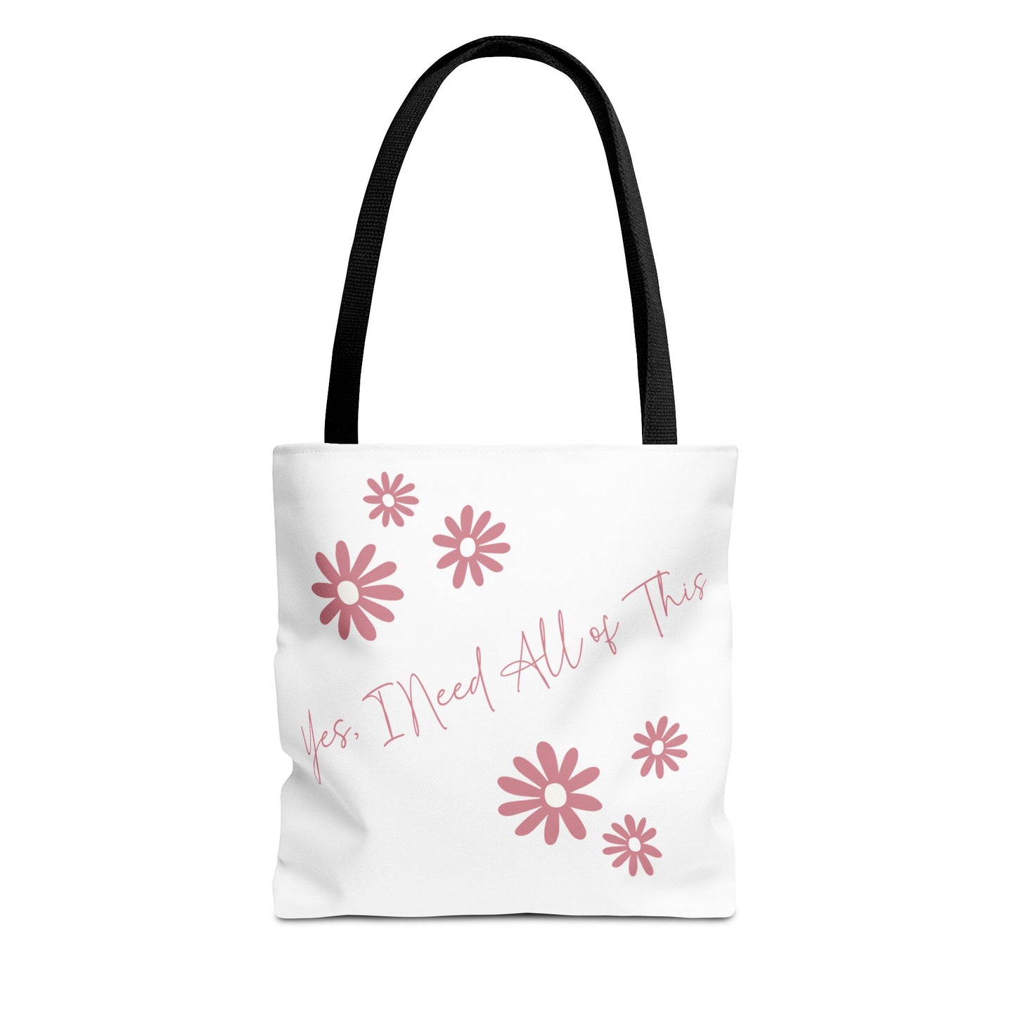 I Need All of This Tote