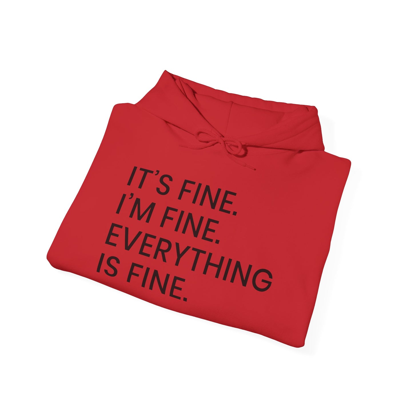 Everything's Fine Hooded Sweatshirt