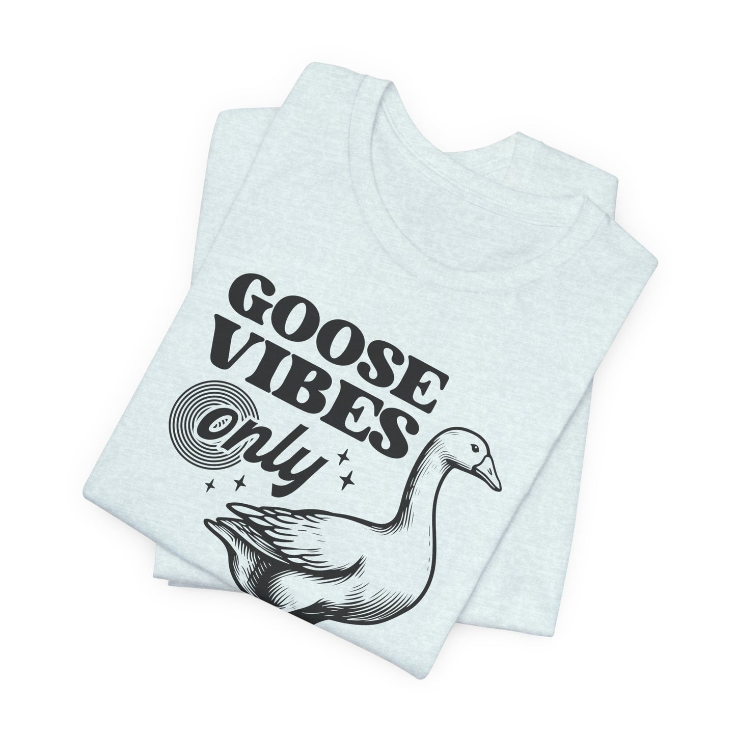 Goose Vibes T-Shirt