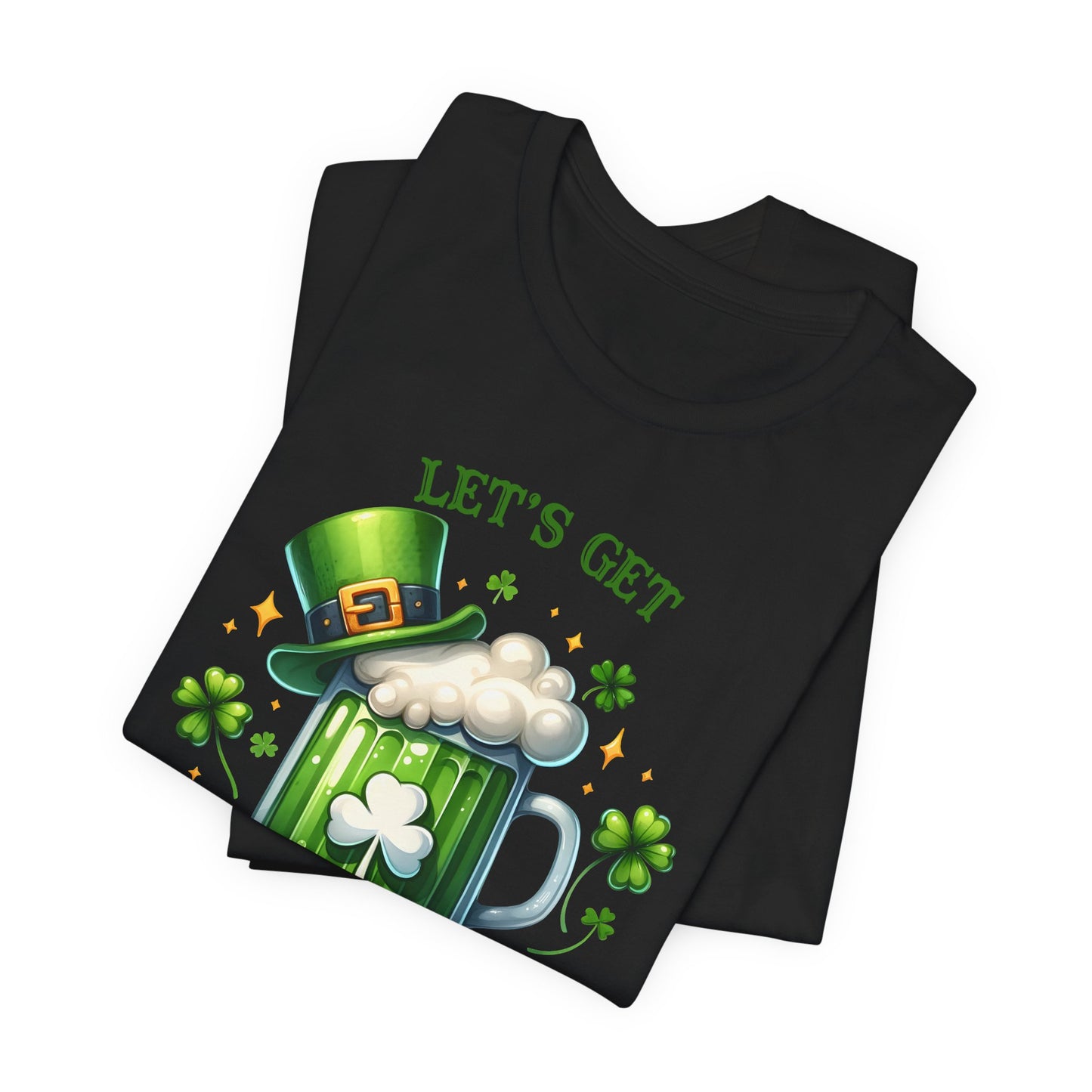 Let's Get Lucked up T-Shirt