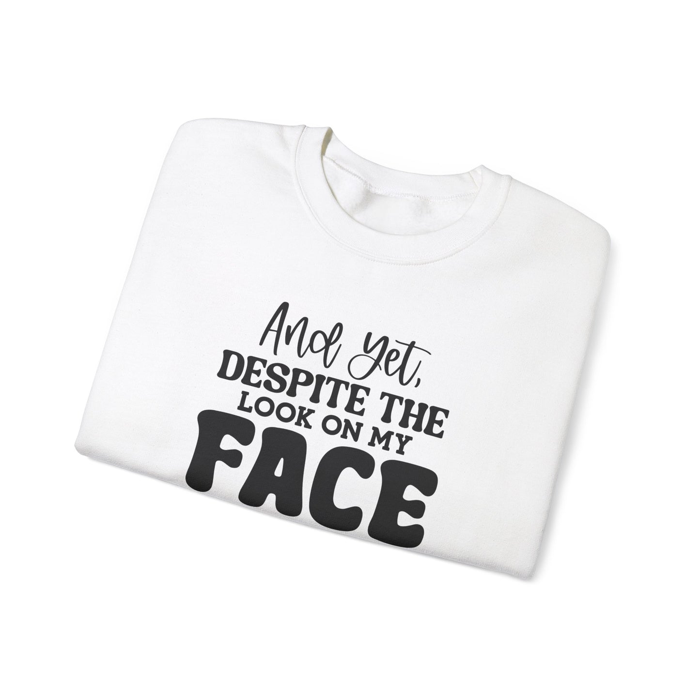 My Face Says It All Crewneck Sweatshirt