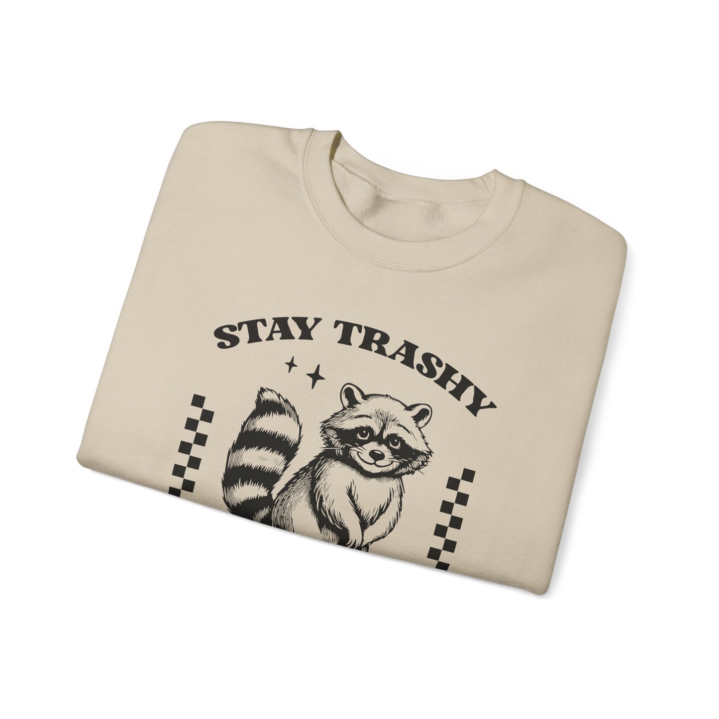 Stay Trashy Crewneck Sweatshirt