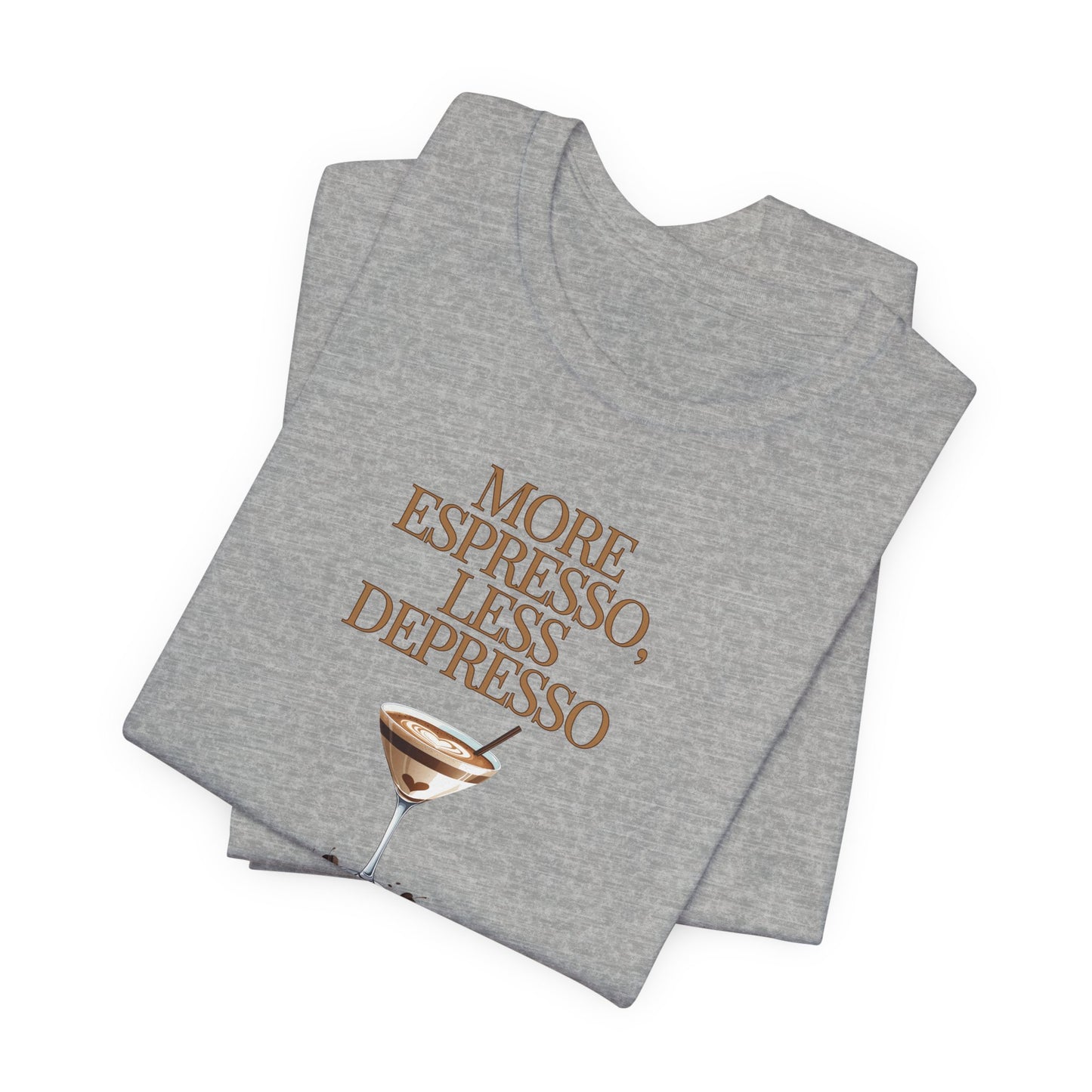 More Espresso Less Depresso T-Shirt