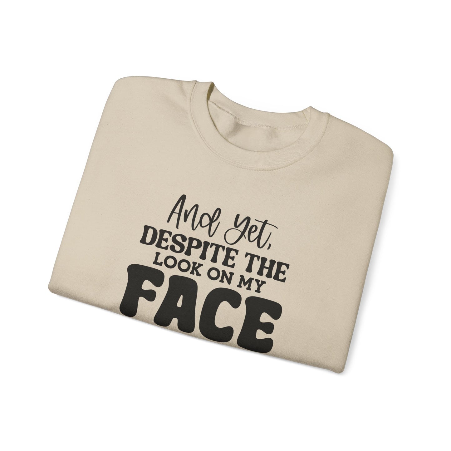 My Face Says It All Crewneck Sweatshirt