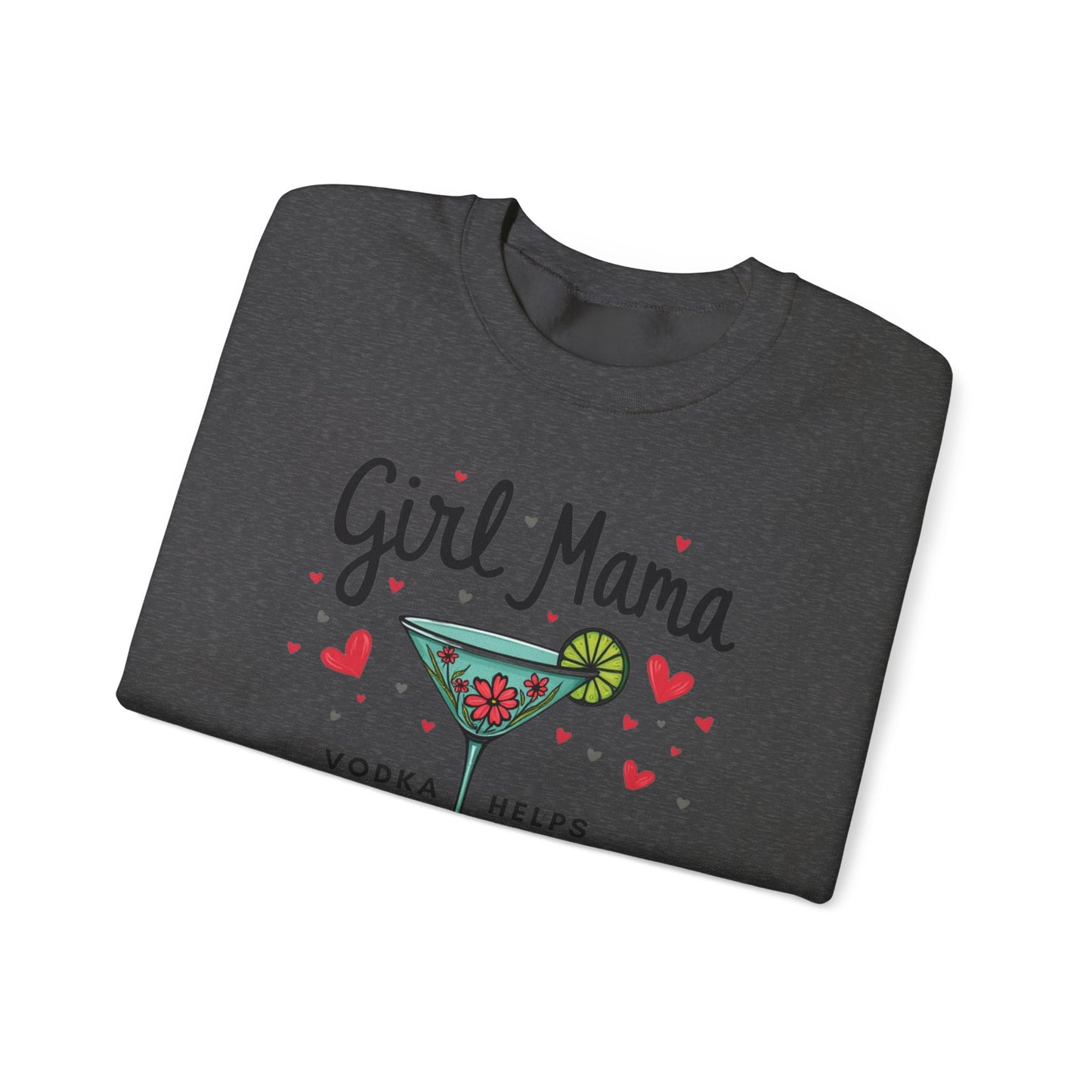 Girl Mama Loves Vodka Crewneck Sweatshirt