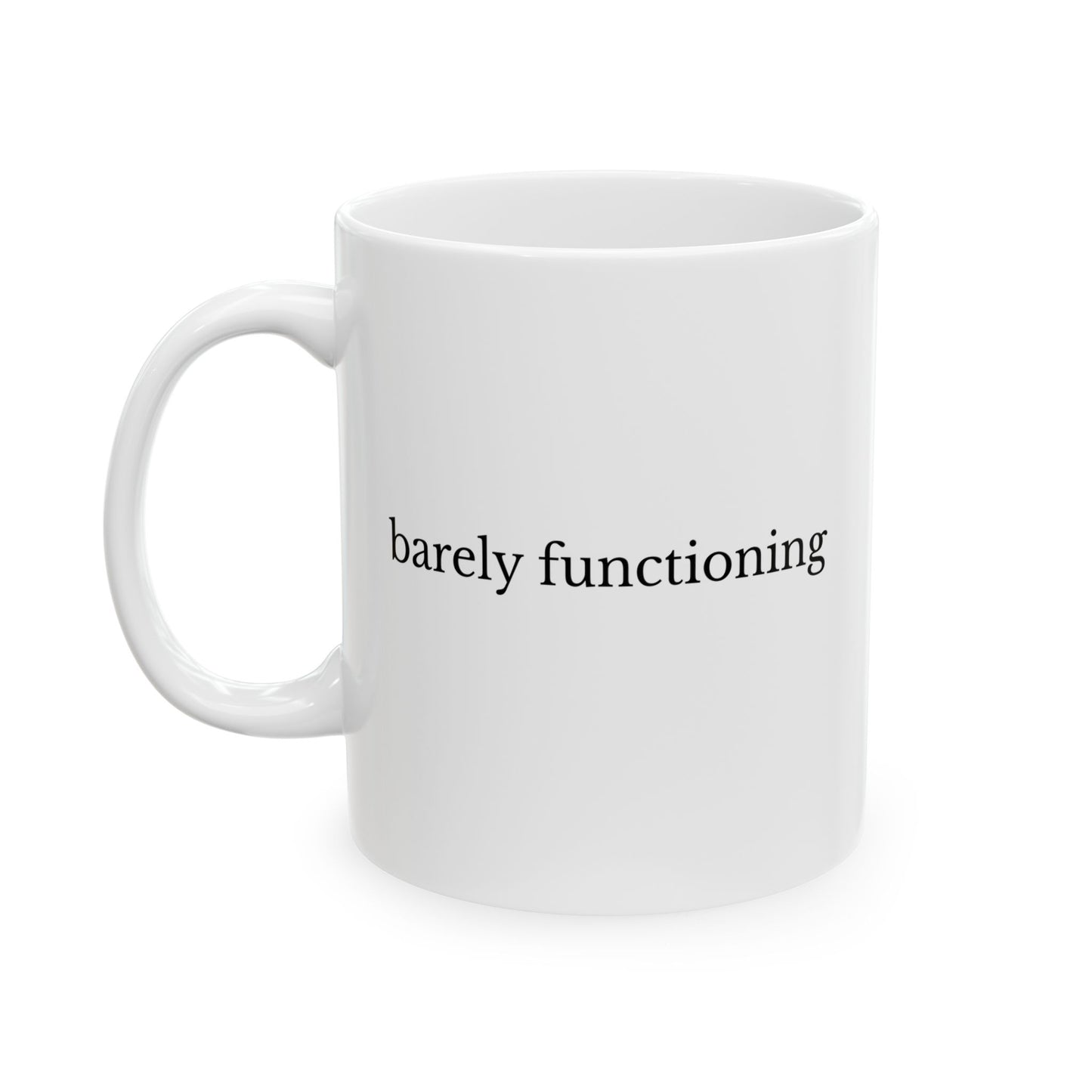 Barely Functioning Mug