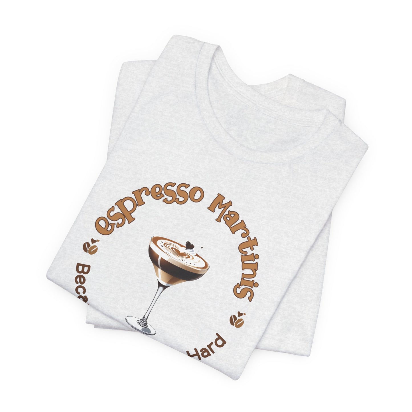 Espresso Martinis and Adulting T-Shirt