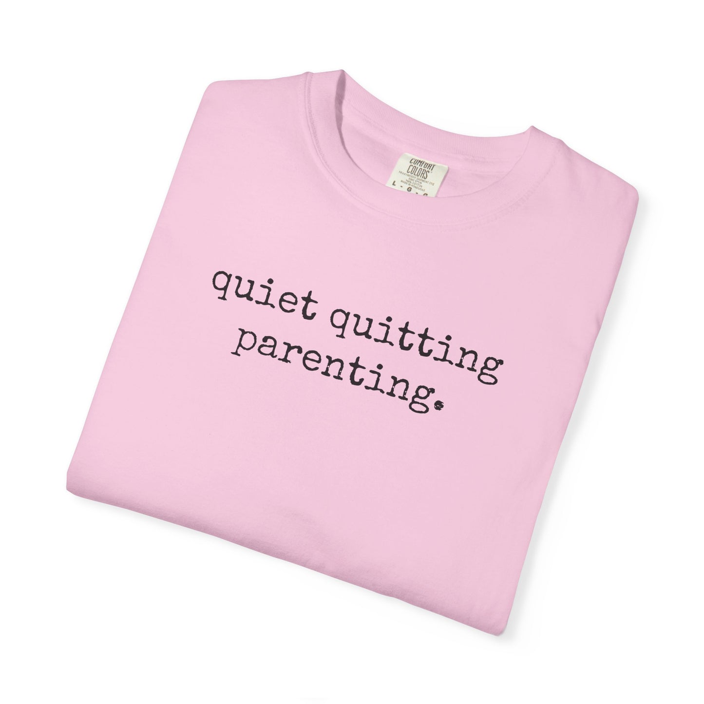 Quiet Quitting Parenting TShirt
