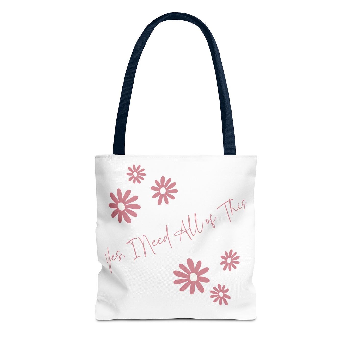 I Need All of This Tote