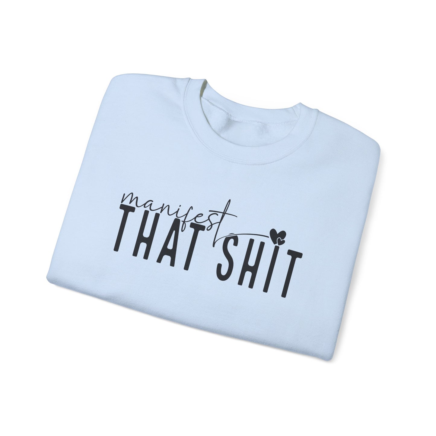 Manifest that Shit Crewneck Sweatshirt