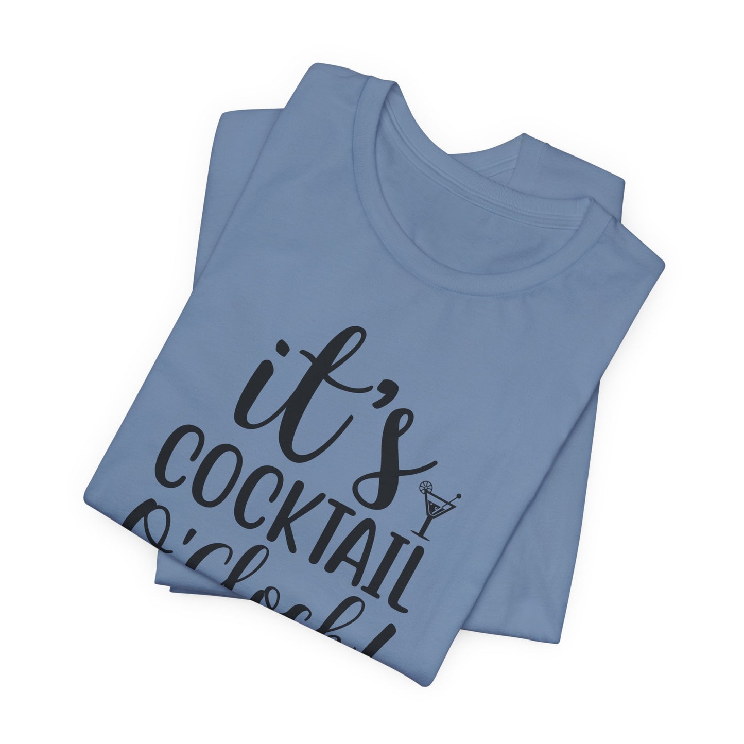 Its Cocktail O'Clock T-Shirt
