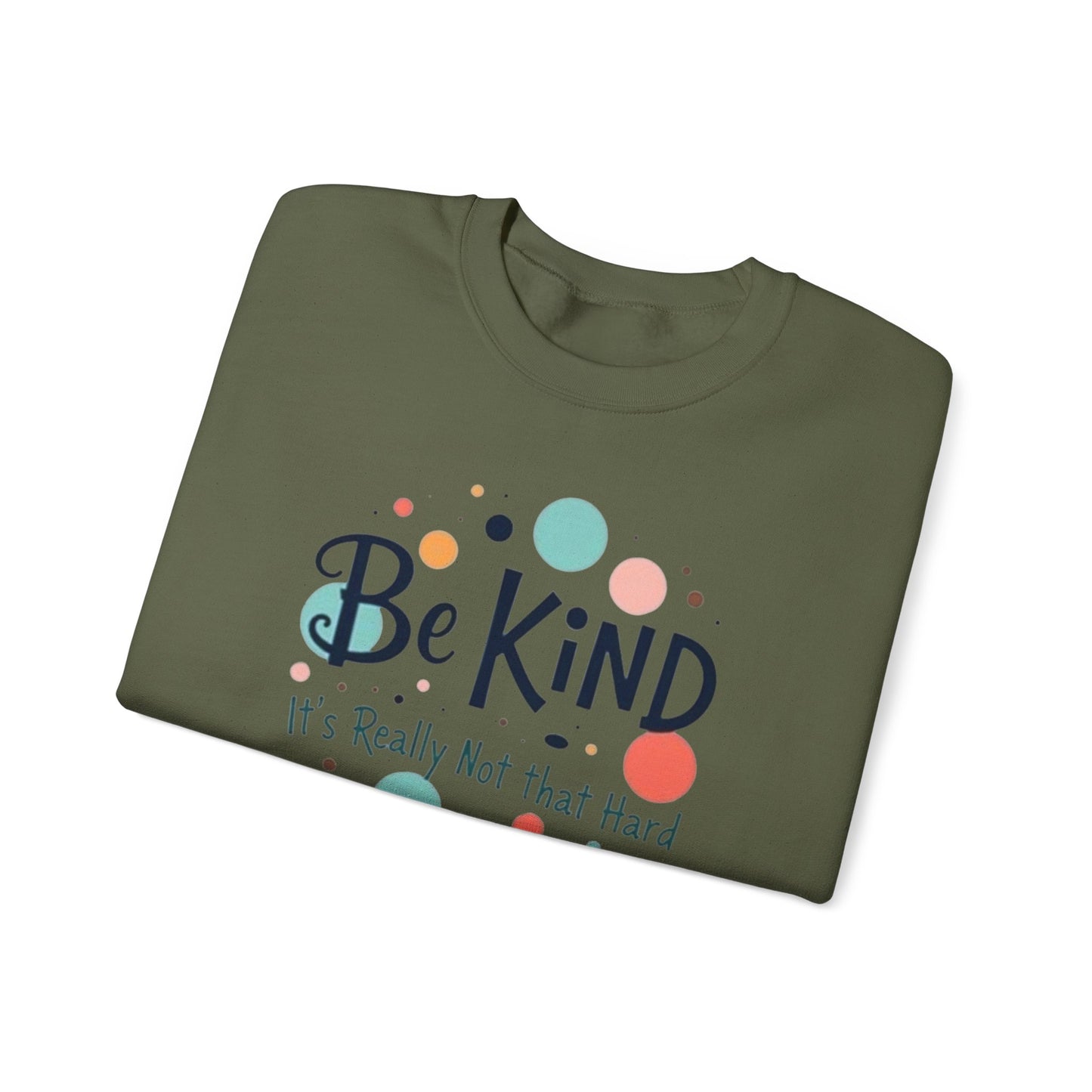 Be Kind It's Really Not That Hard Crewneck Sweatshirt