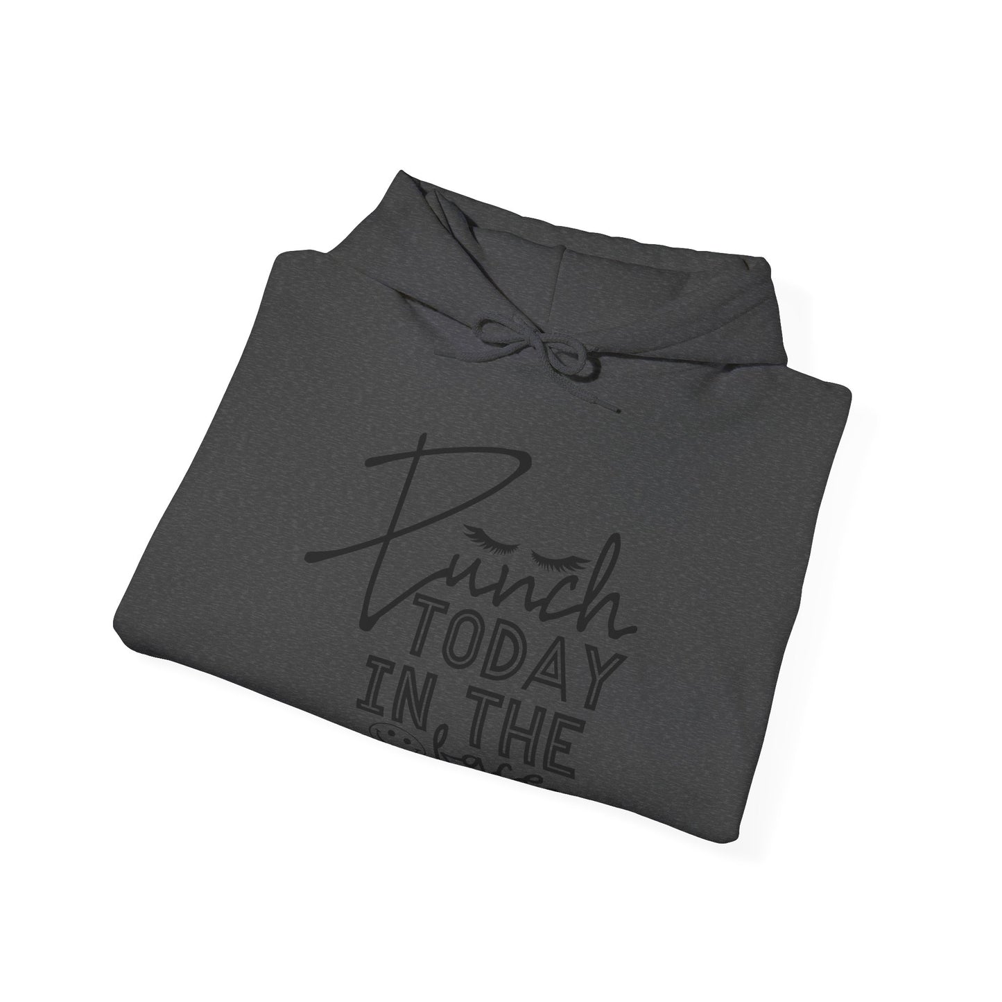 Punch Today in the Face Hooded Sweatshirt