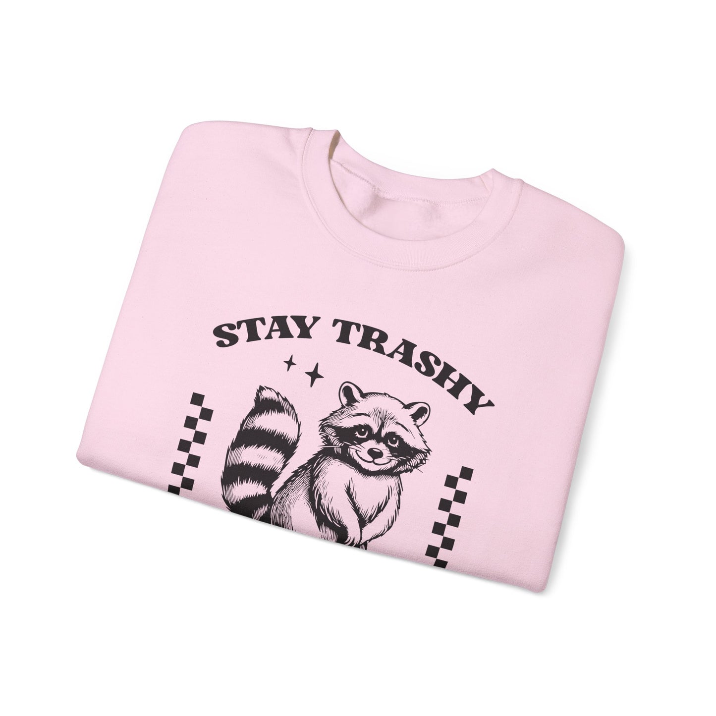 Stay Trashy Crewneck Sweatshirt