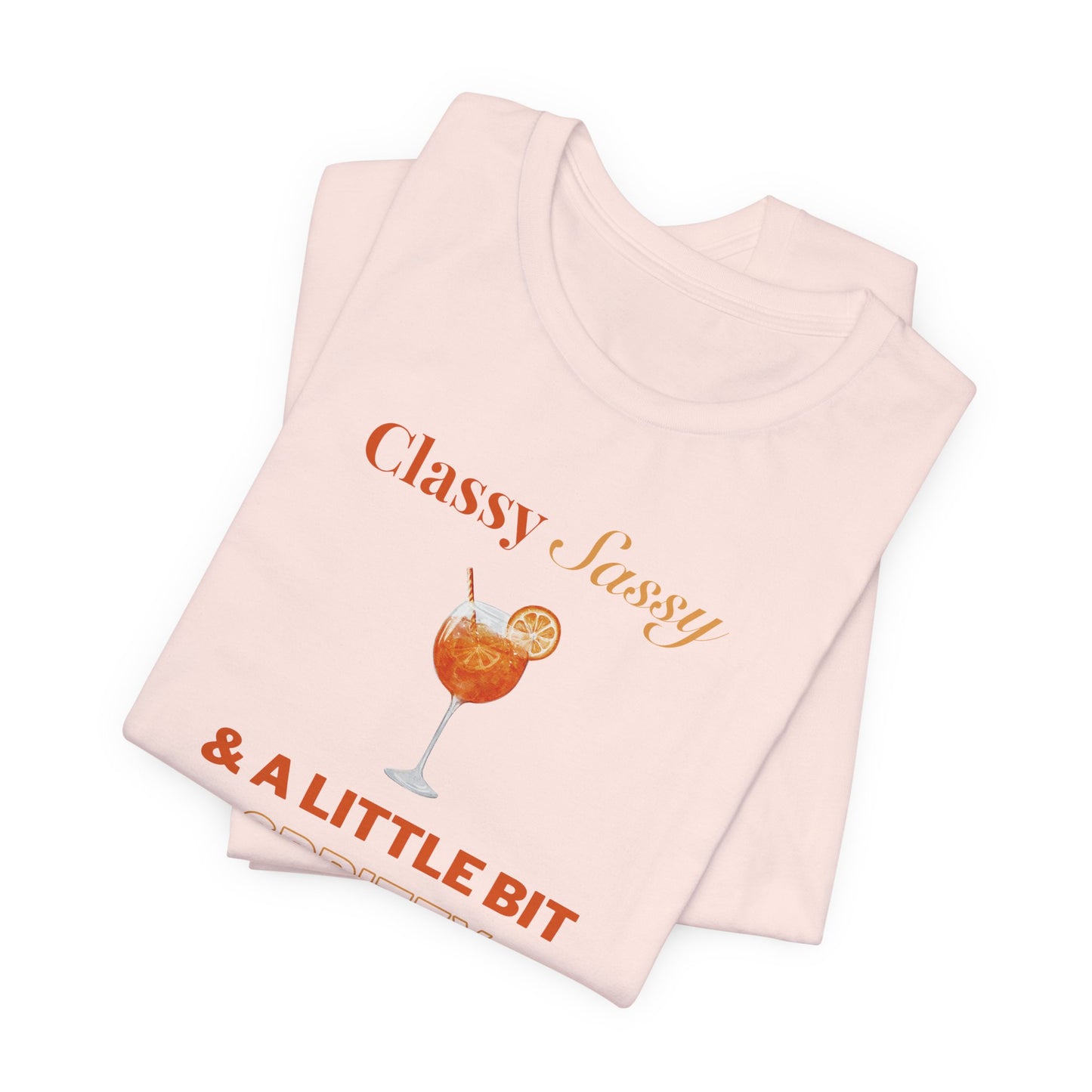 Classy Sassy and Spritzy T-Shirt