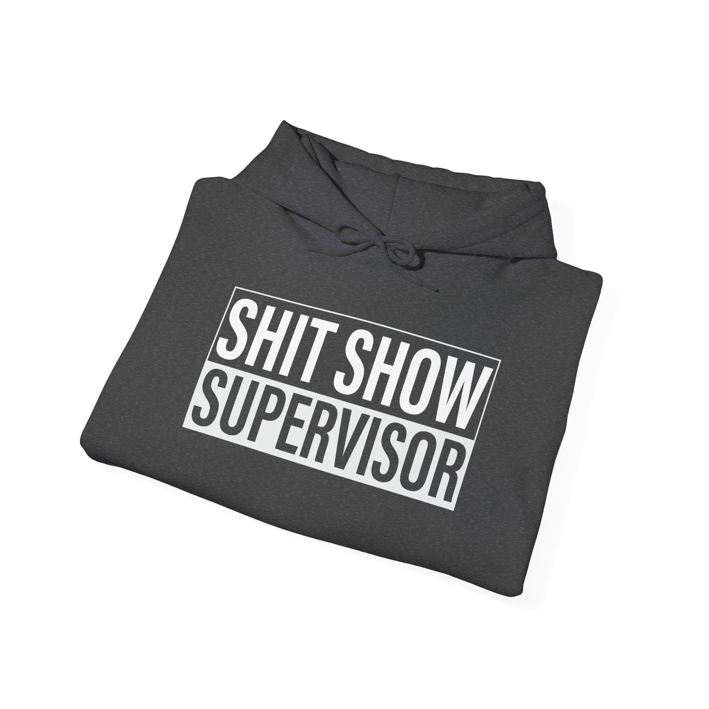 Shit Show Supervisor Hooded Sweatshirt