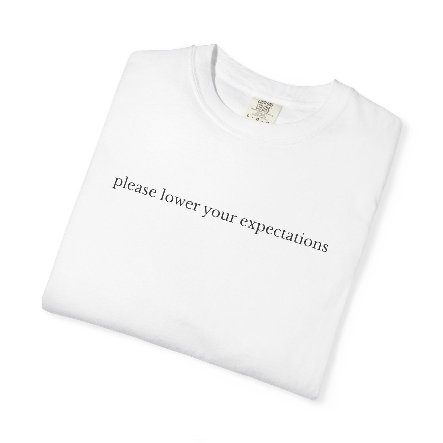 Lower Your Expectations TShirt