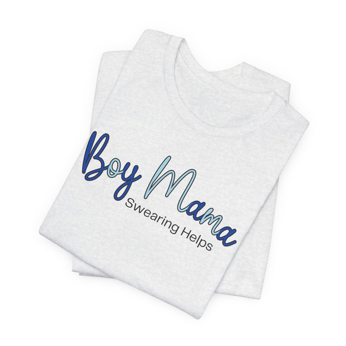 Boy Mama Swearing Helps T-Shirt