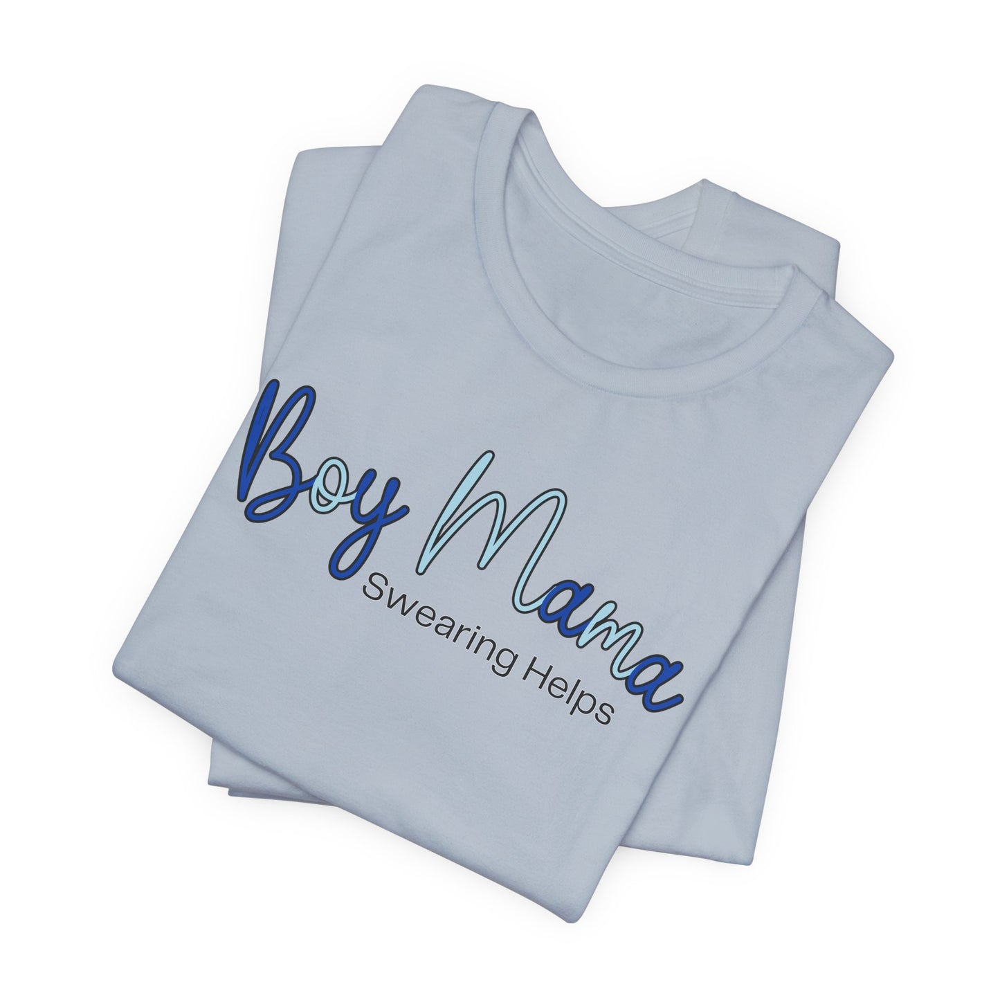 Boy Mama Swearing Helps T-Shirt