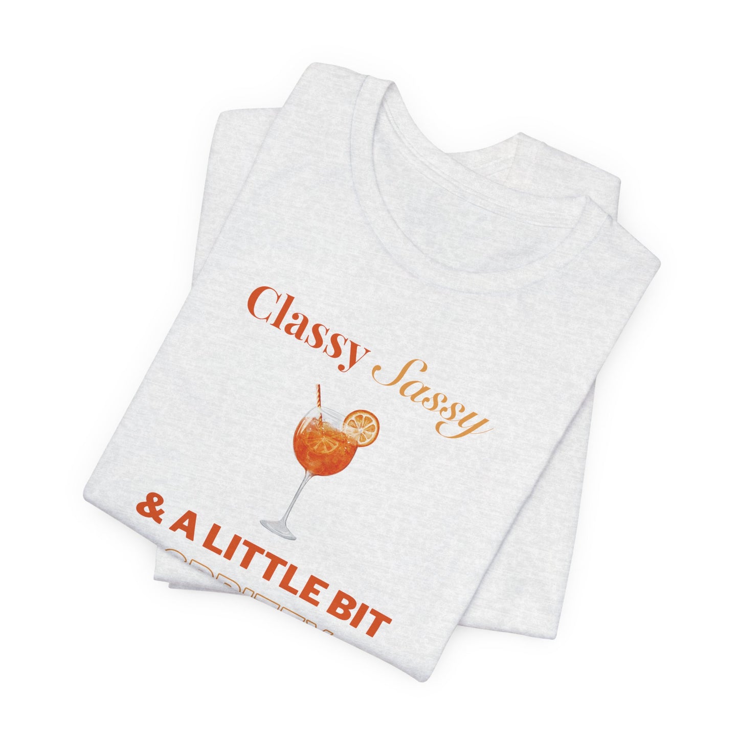 Classy Sassy and Spritzy T-Shirt