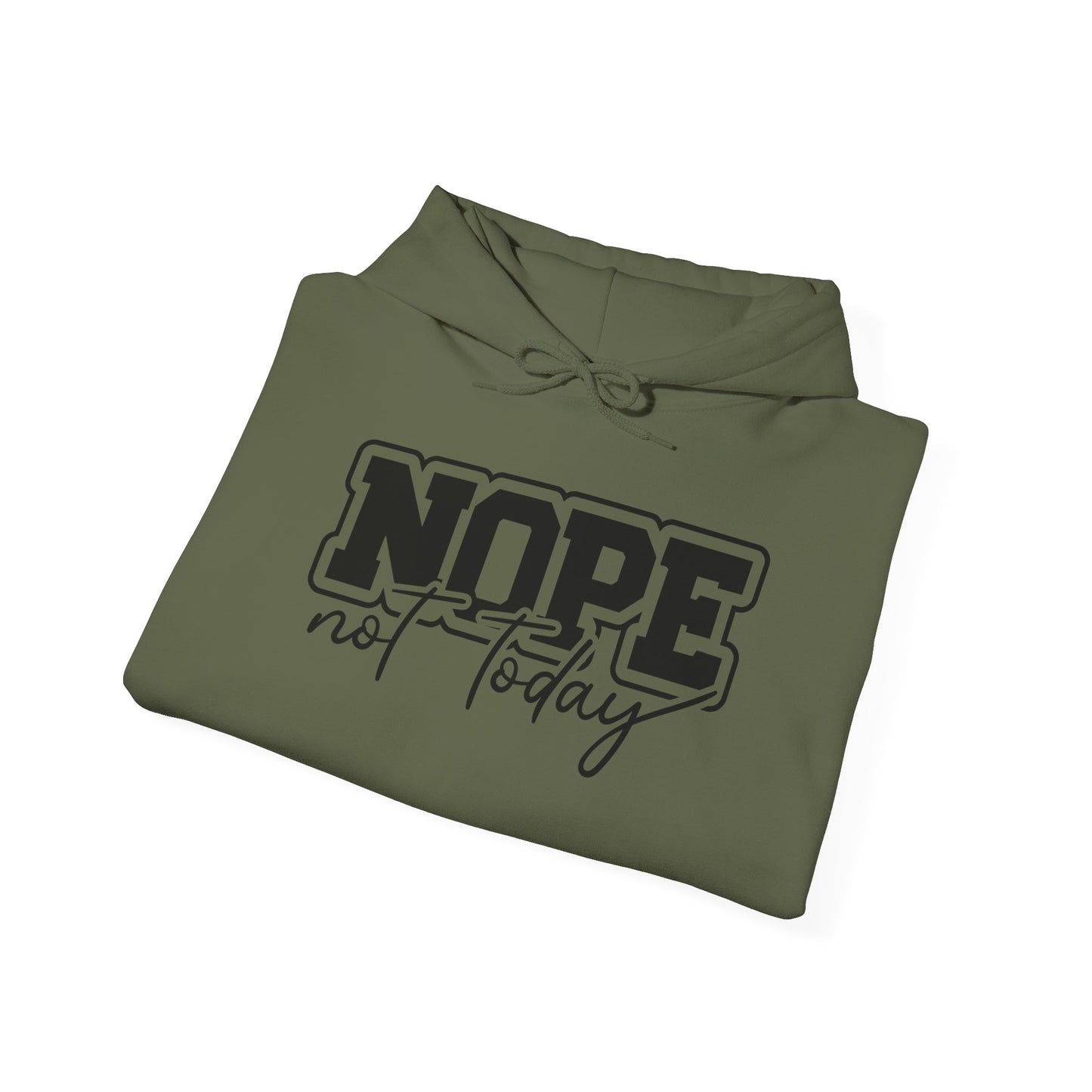 Not Today Hooded Sweatshirt