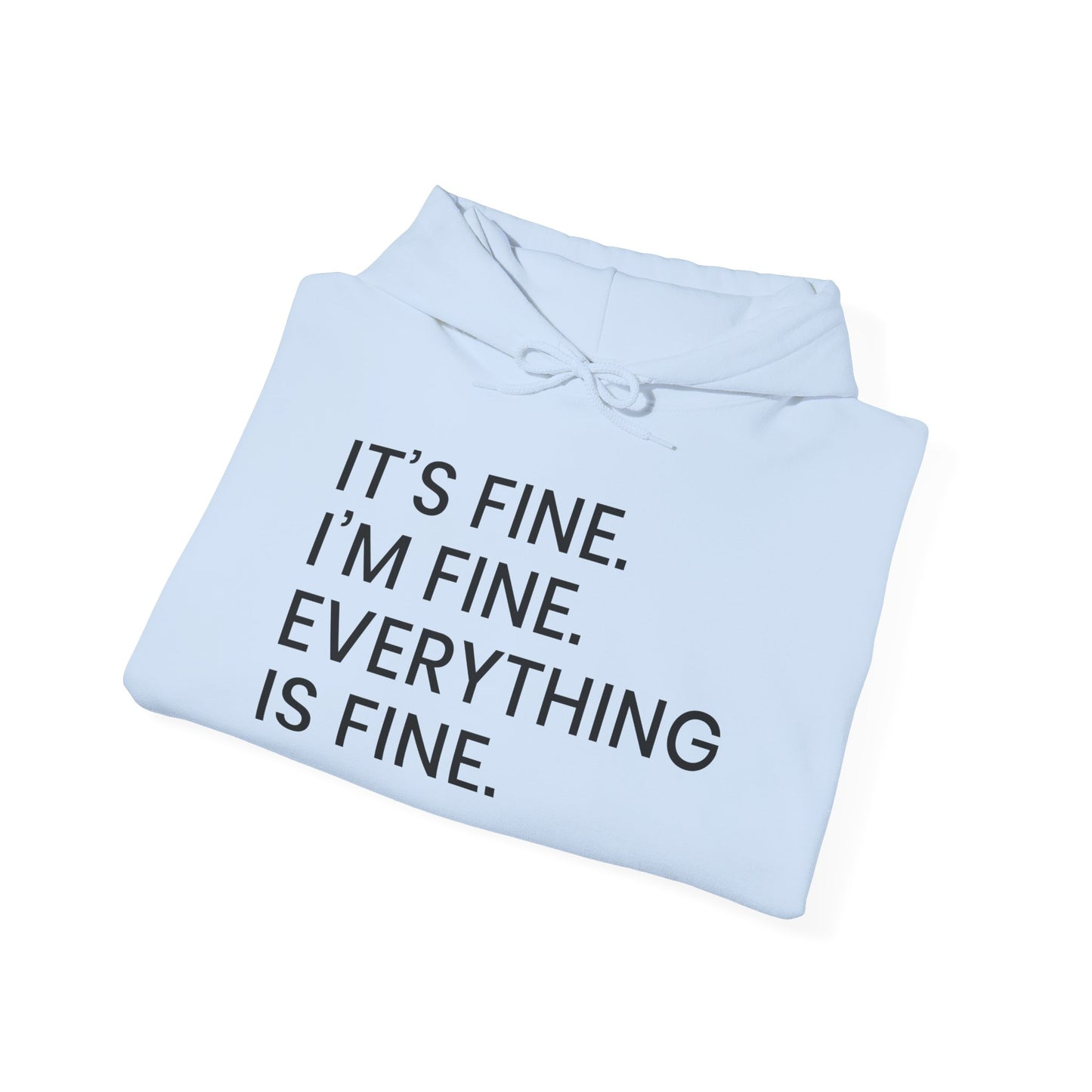 Everything's Fine Hooded Sweatshirt