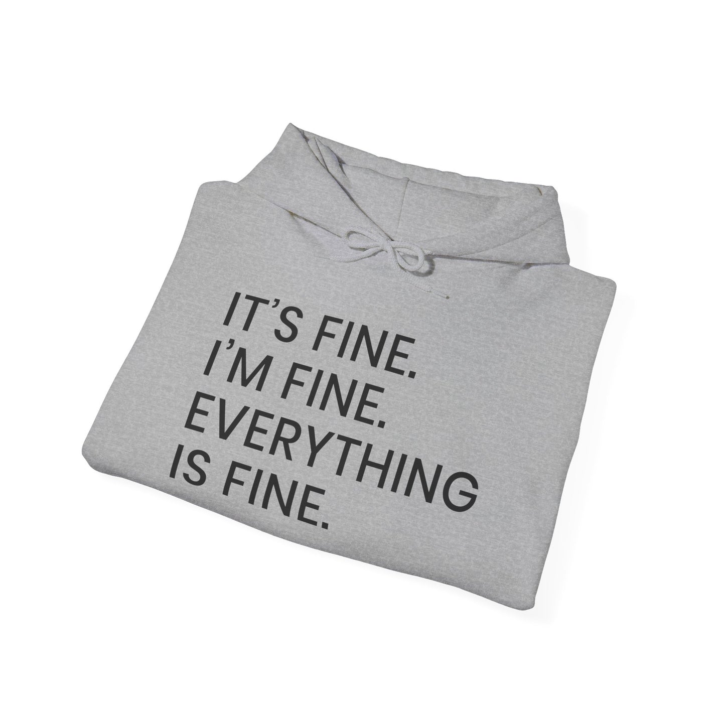 Everything's Fine Hooded Sweatshirt