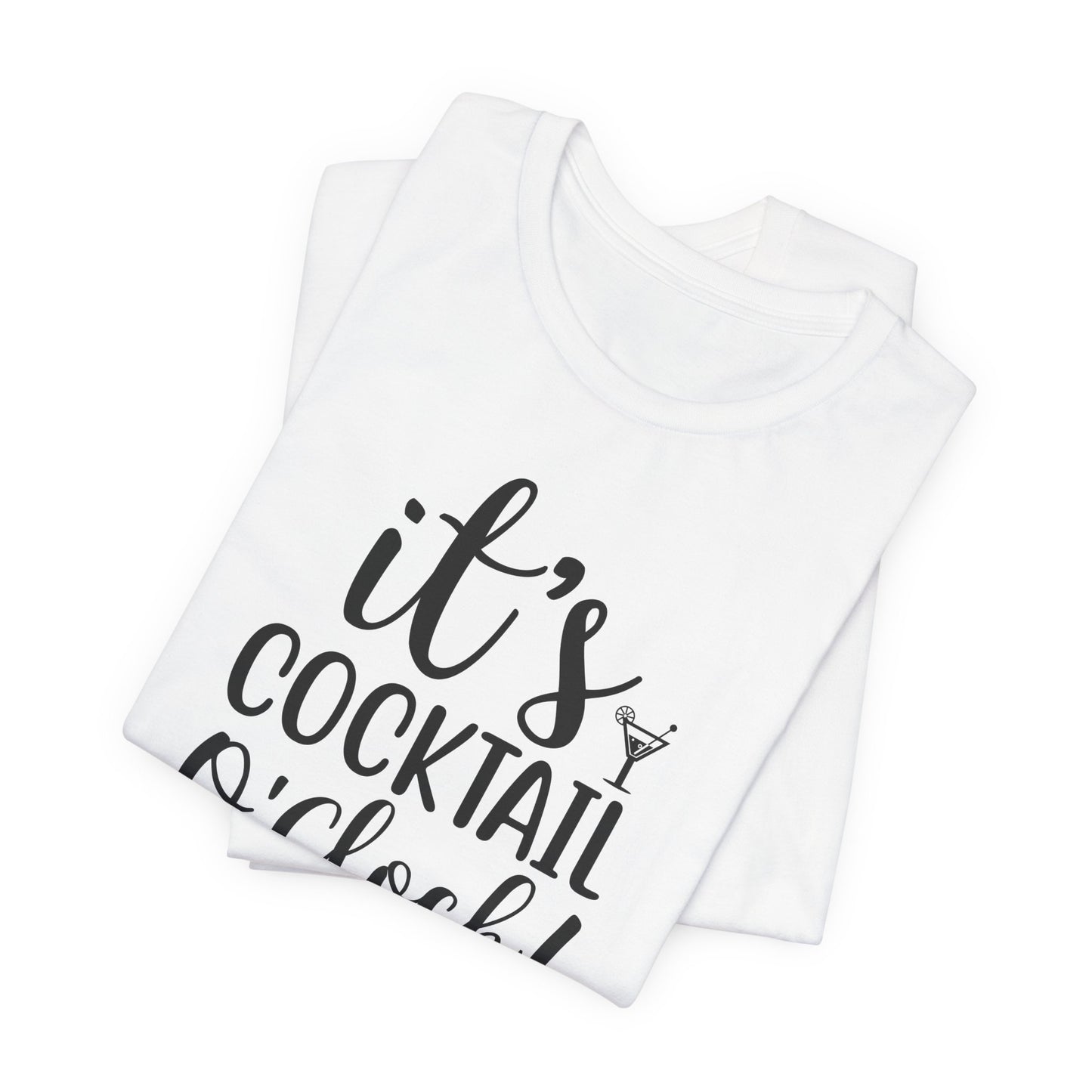 Its Cocktail O'Clock T-Shirt