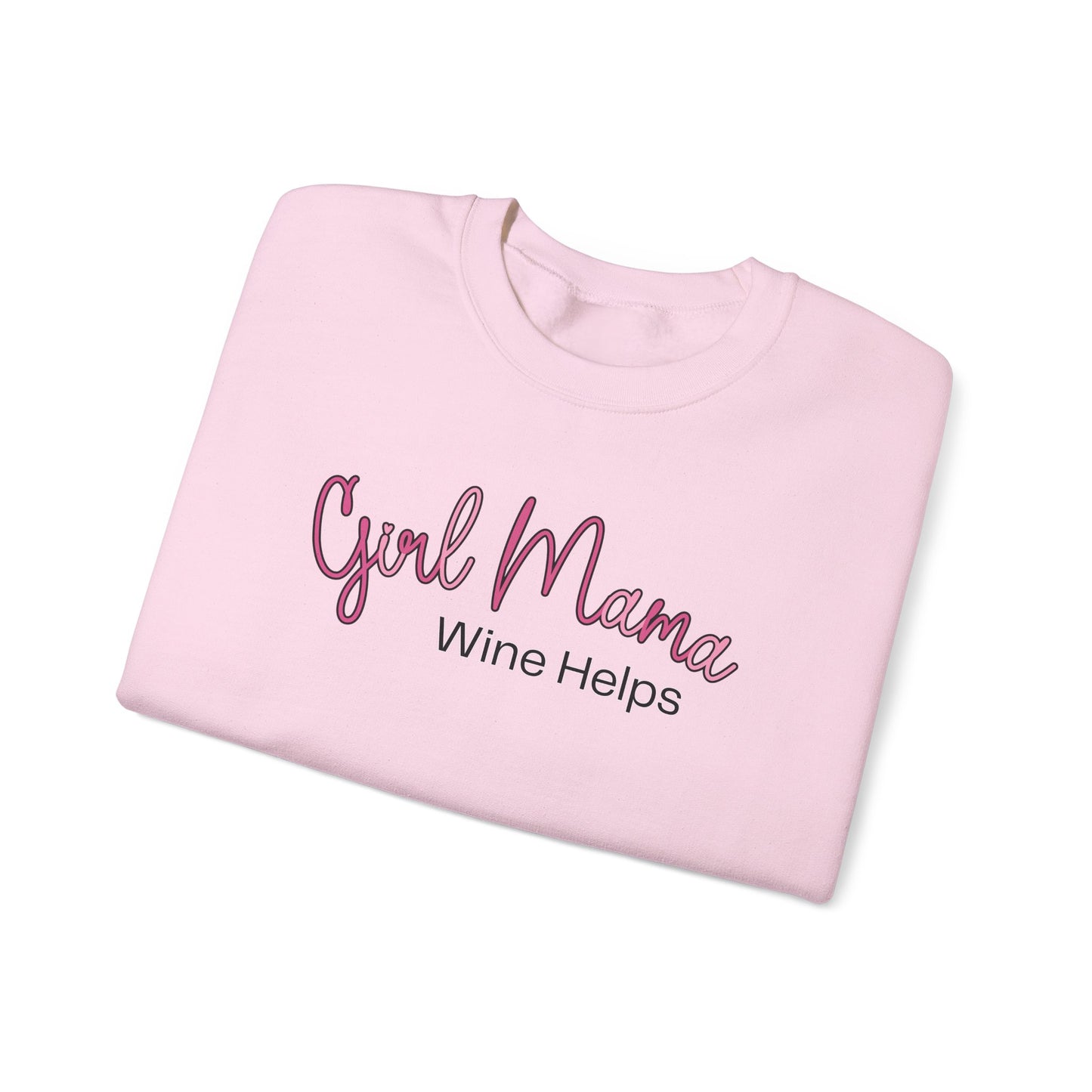 Girl Mama Wine Helps Sweatshirt