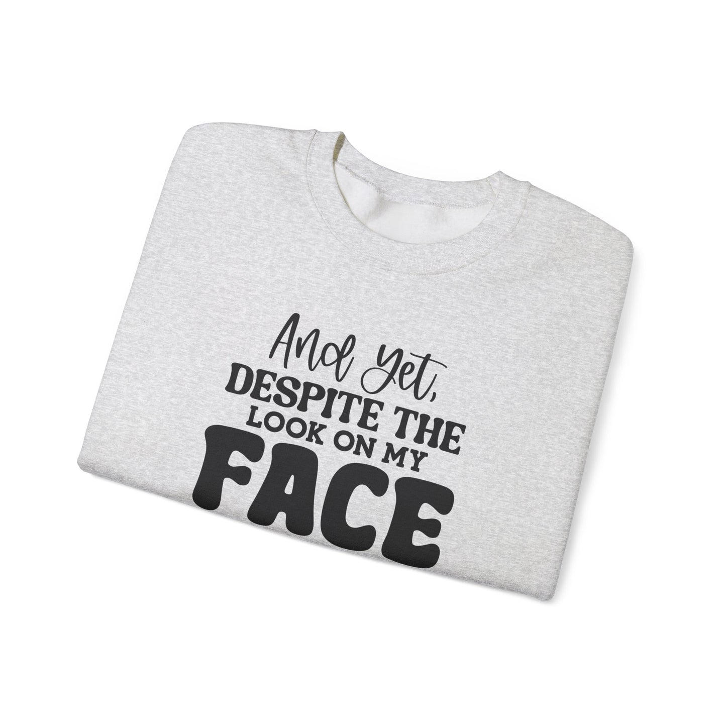 My Face Says It All Crewneck Sweatshirt