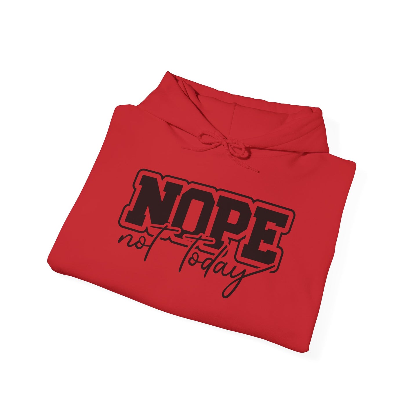Not Today Hooded Sweatshirt
