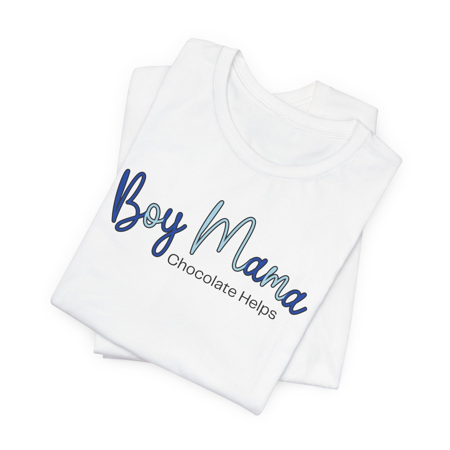Boy Mama Chocolate Helps T-Shirt