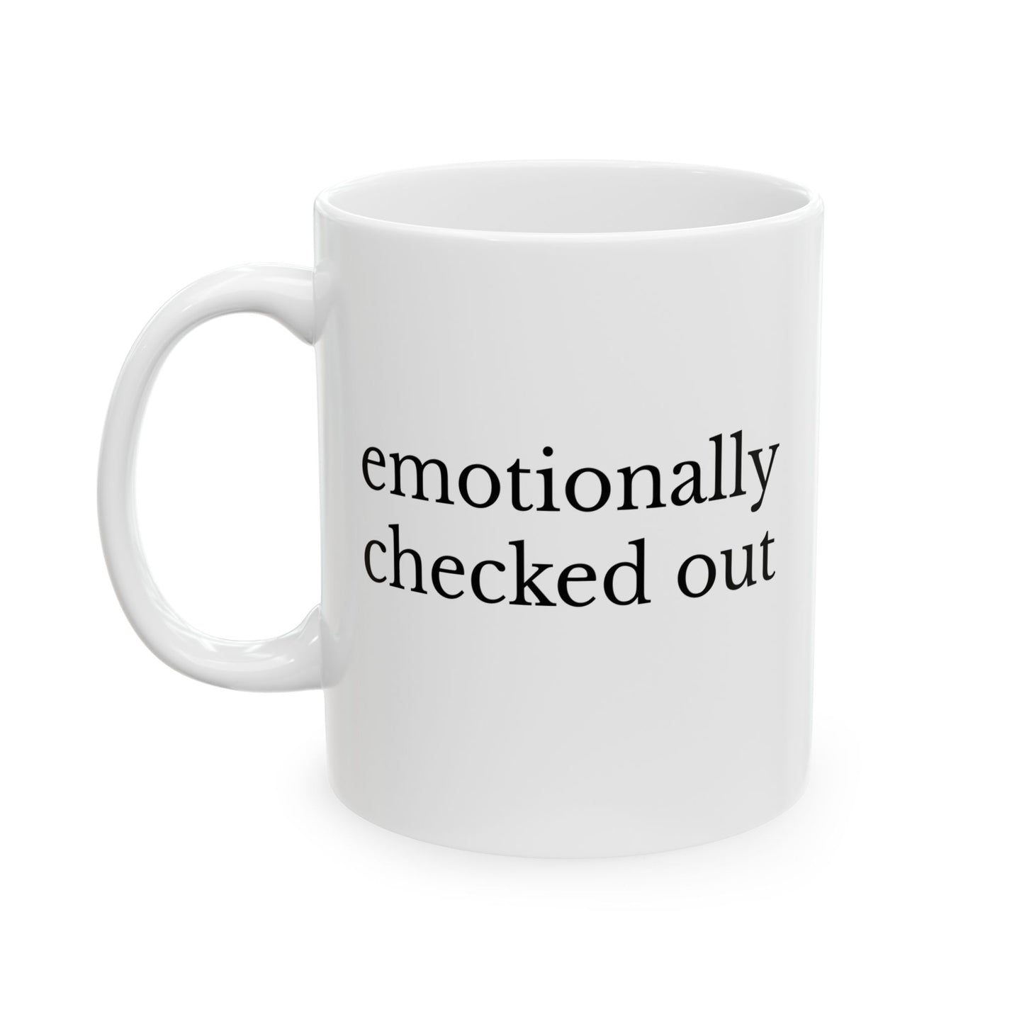 Emotionally Checked Out Mug