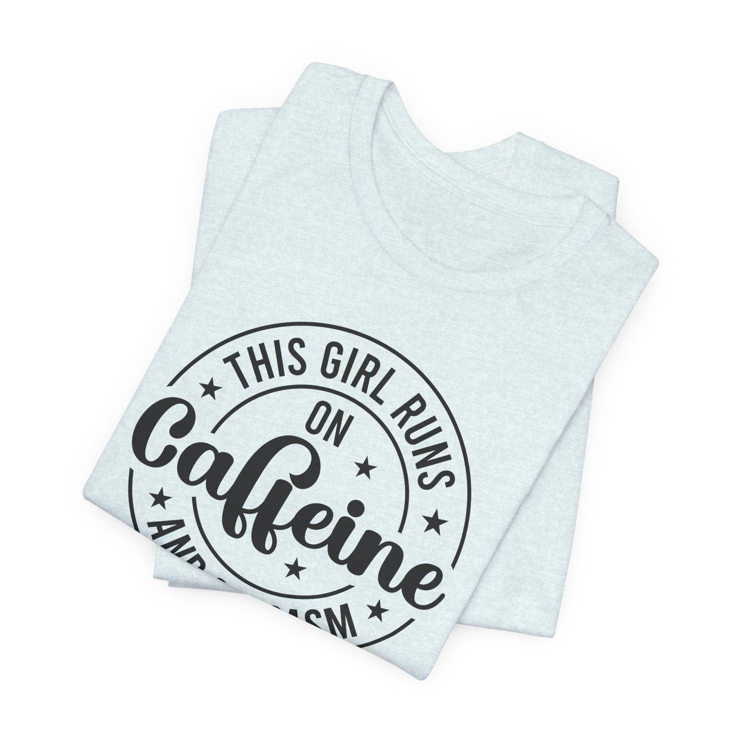 Running on Caffeine and Sarcasm T-Shirt