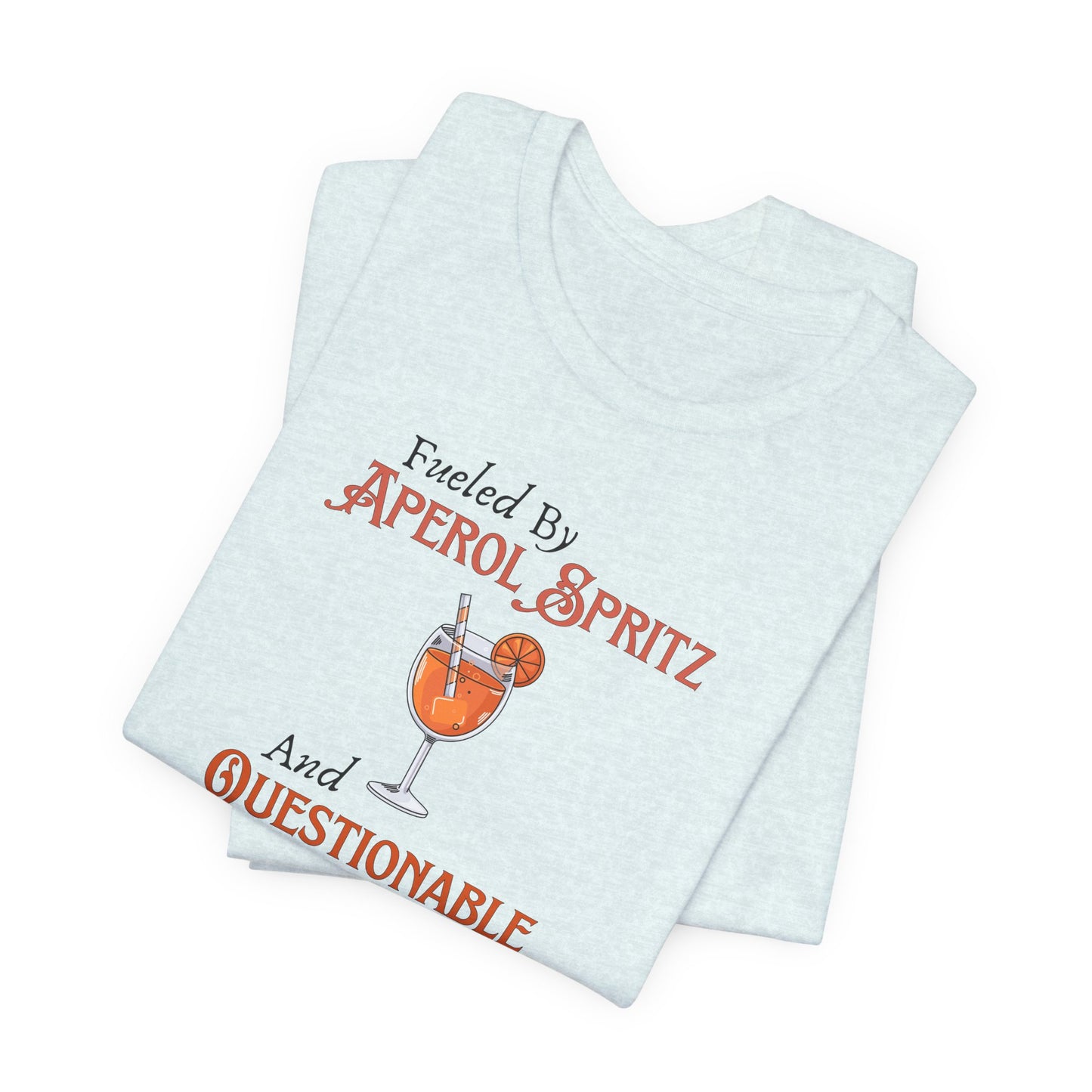 Fueled by Aperol Spritz T-Shirt