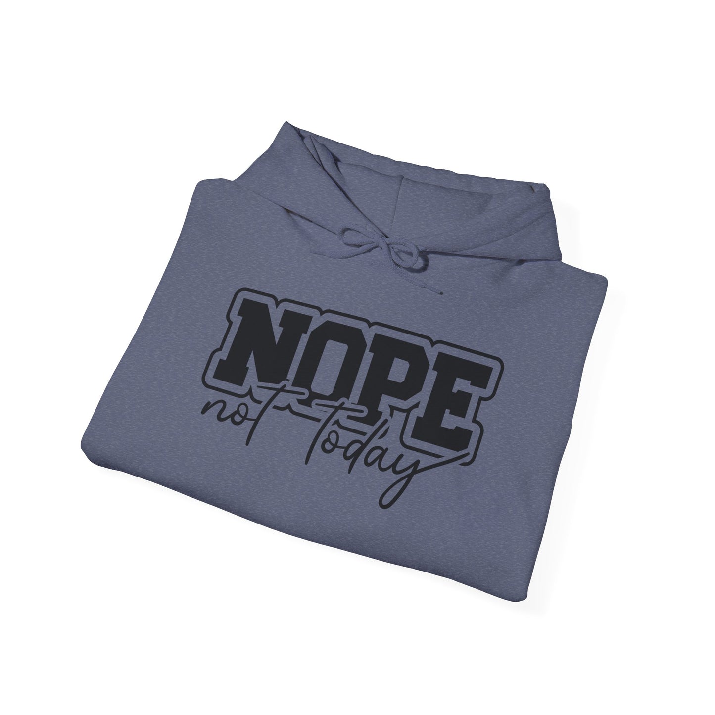 Not Today Hooded Sweatshirt