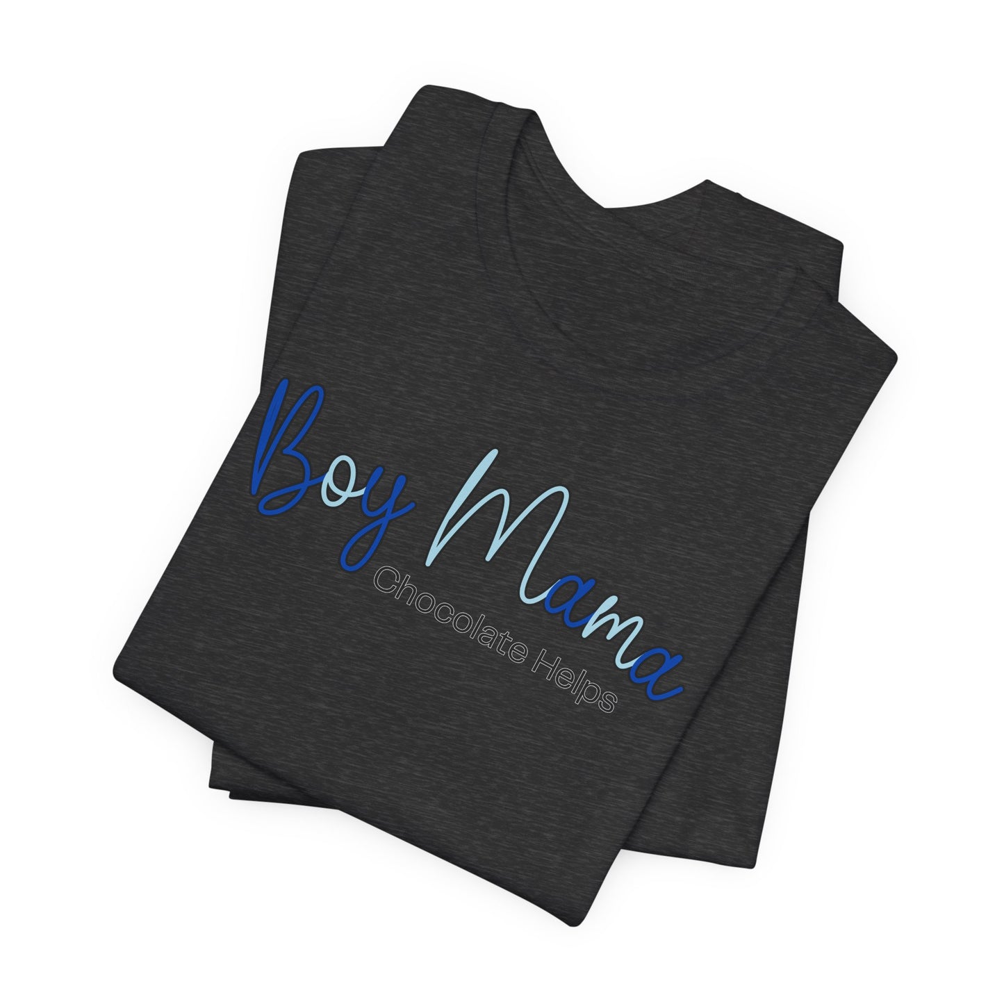 Boy Mama Chocolate Helps T-Shirt