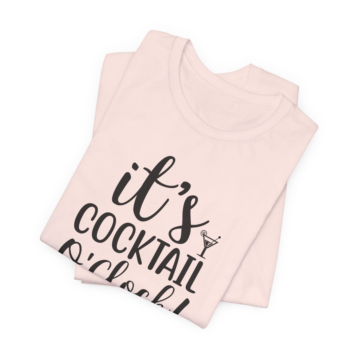 Its Cocktail O'Clock T-Shirt