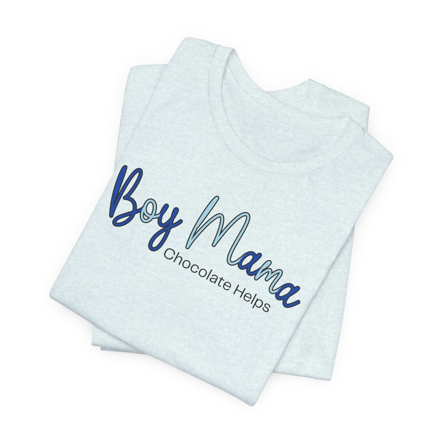 Boy Mama Chocolate Helps T-Shirt