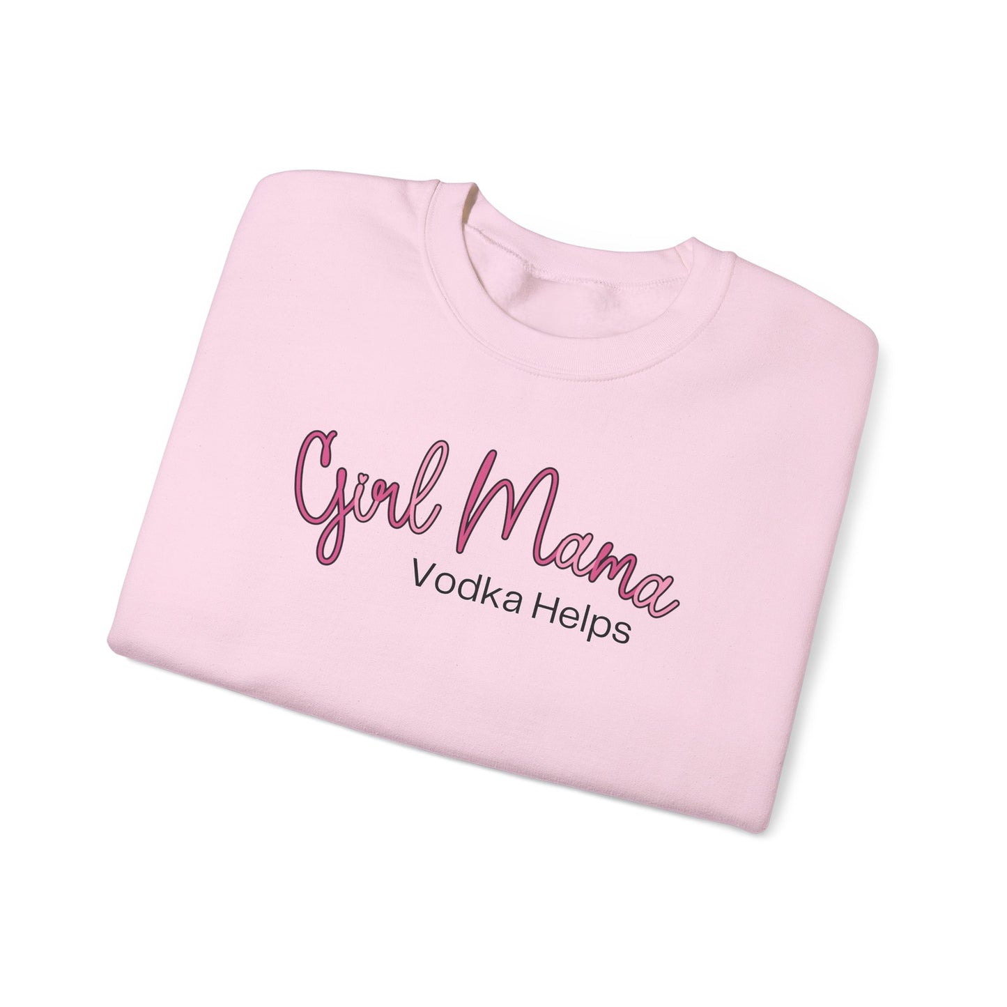 Girl Mama Vodka Helps Sweatshirt