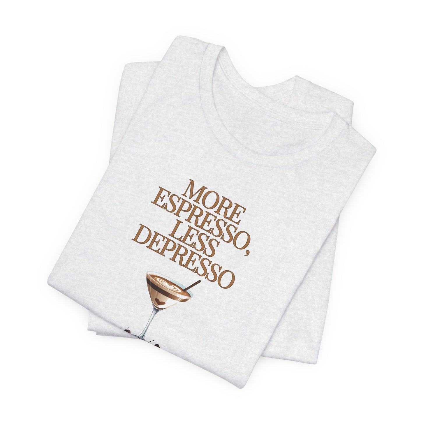 More Espresso Less Depresso T-Shirt